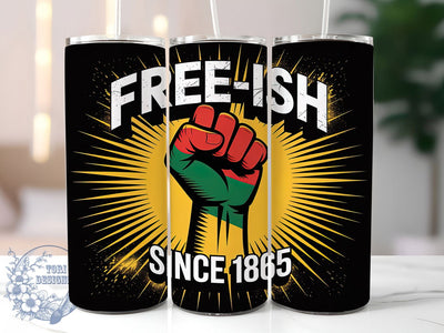 Juneteenth Free‑ish 1865 Tumbler, Black History Wrap, Freedom Since 1865 Cup, 20oz Sublimation Wrap, Stylish Juneteenth Design Tumbler, Artistic Black Pride Cup, Cultural Heritage Theme Wrap Sublimation ToriDesigns 