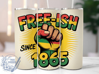 Juneteenth Free‑ish 1865 Tumbler, Black History Wrap, Freedom Since 1865 Cup, 20oz Sublimation Wrap, Stylish Juneteenth Design Tumbler, Artistic Black Pride Cup, Cultural Heritage Theme Wrap Sublimation ToriDesigns 