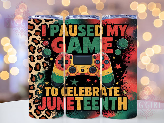 Juneteenth & Gamer Paused Tumbler Wrap, Gamer Tumbler Design, Paused Game Tumbler, 20oz Tumbler Sublimation, Black History Gift, Gaming Quote Tumbler, Printable Juneteenth Wrap Sublimation SvggirlplusArt 