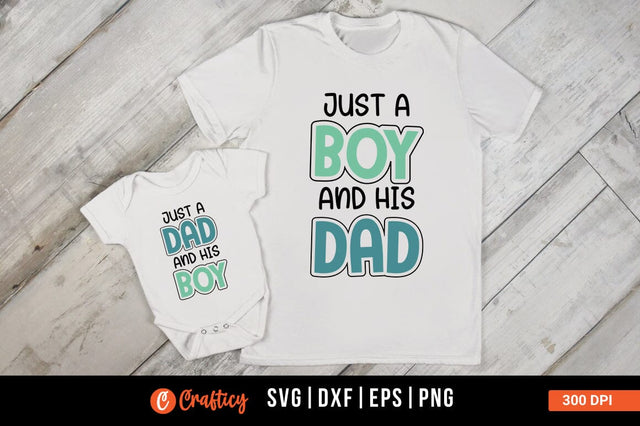 Just a boy and his dad and Just a dad and his boy SVG Design SVG Designangry 