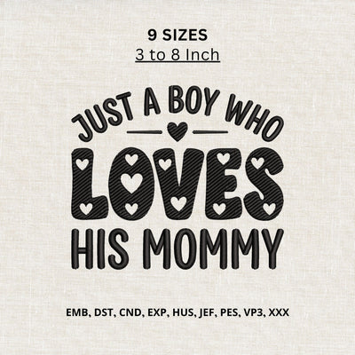 Just a Boy Who Loves His Mommy Machine Embroidery Design – Mom & Son Love Embroidery File Embroidery/Applique DESIGNS PatternFeed8 