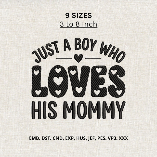 Just a Boy Who Loves His Mommy Machine Embroidery Design – Mom & Son Love Embroidery File Embroidery/Applique DESIGNS PatternFeed8 