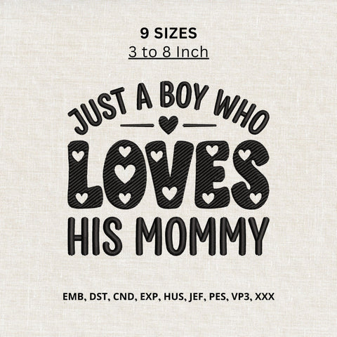 Just a Boy Who Loves His Mommy Machine Embroidery Design – Mom & Son Love Embroidery File Embroidery/Applique DESIGNS PatternFeed8 