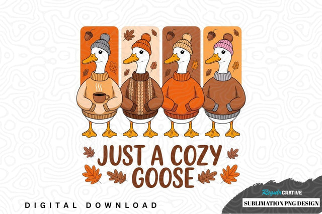Just a cozy goose sublimation png design Sublimation Regulrcrative 