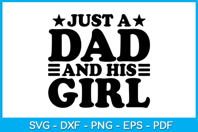 Just A Dad And His Girl SVG PNG PDF Cut File SVG Creativedesigntee 