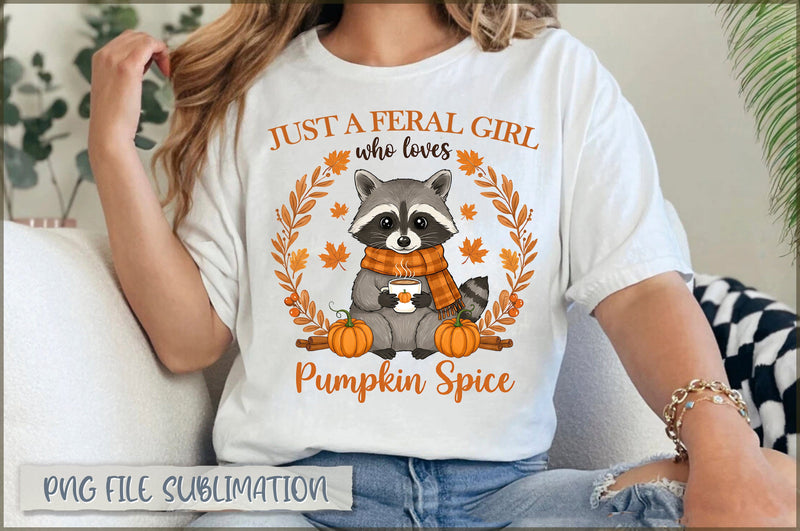 Just a feral girl who loves pumpkin spice Sublimation Sublimation Shetara Begum 