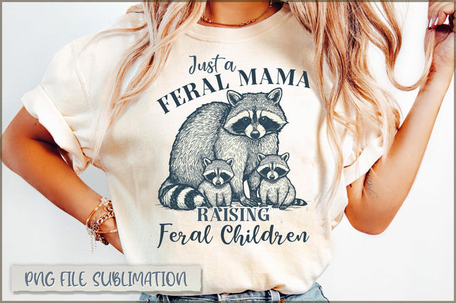 Just a feral mama raising feral children sublimation Sublimation Shetara Begum 