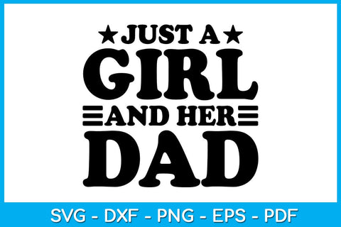 Just A Girl And Her Dad SVG PNG PDF Cut File SVG Creativedesigntee 