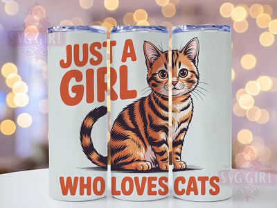 Just A Girl Cat 20oz Tumbler, Cat Lover Gift, Just A Girl Quote, 20oz Tumbler Wrap, Sublimation Design PNG, Cute Cat Wrap, Pet Lover Sublimation Sublimation SvggirlplusArt 