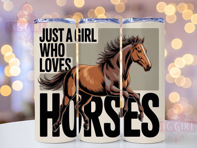 Just A Girl Horse 20oz Tumbler, Horse Lover Gift, Just A Girl Quote, 20oz Tumbler Wrap, Sublimation Design PNG, Equestrian Tumbler Wrap, Horse Riding Sublimation Sublimation SvggirlplusArt 
