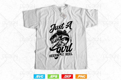 Just A Girl Keepin’ It Reel Fishing Svg Png, Mothers Day Svg, Girls Gift, Fishing Hook Svg, Bass Fishing, Svg Files For Cricut SVG DesignDestine 