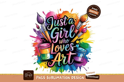 Just A Girl Loves Art Colorful Sublimation Designangry 