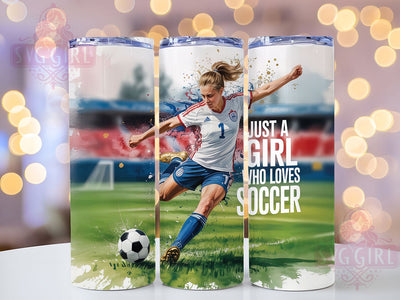 Just A Girl Soccer Tumbler Wrap, Just A Girl Who Loves Soccer, Soccer Tumbler Wrap, Soccer Sublimation Design, 20oz Skinny Tumbler, Soccer Mom Gift, Sports Tumbler Png Sublimation SvggirlplusArt 