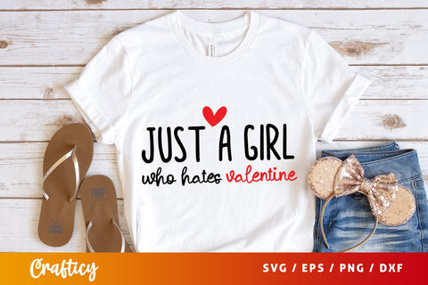 Just a girl who hates valentine SVG Design SVG Designangry 