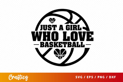 Just a girl who love basketball SVG Design SVG Designangry 