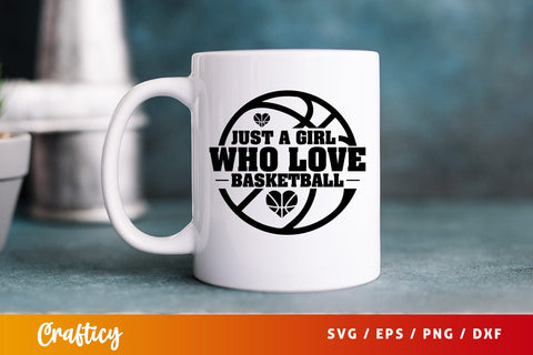 Just a girl who love basketball SVG Design SVG Designangry 
