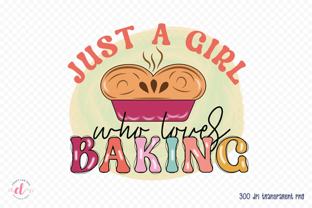 Just a Girl Who Loves Baking, Funny Kitchen PNG Sublimation CraftLabSVG 