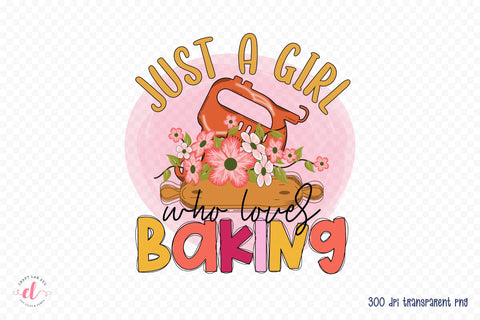 Just a Girl Who Loves Baking - Funny Kitchen Sublimation Sublimation CraftLabSVG 