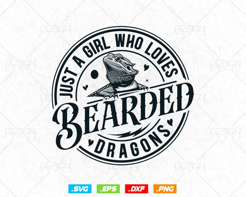 Just a Girl Who Loves Bearded Dragons Funny Svg Png, Beard Svg, Bearded Dragon Shirt Svg, Svg Files for Cricut Silhouette, Instant Download SVG DesignDestine 