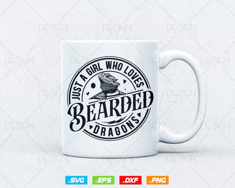 Just a Girl Who Loves Bearded Dragons Funny Svg Png, Beard Svg, Bearded Dragon Shirt Svg, Svg Files for Cricut Silhouette, Instant Download SVG DesignDestine 