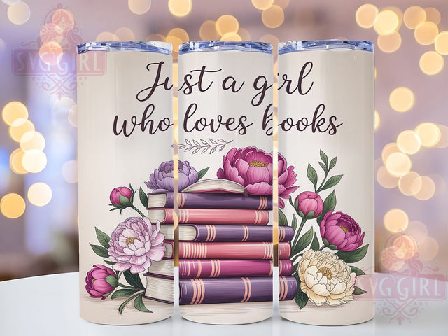Just a Girl Who Loves Books 20oz Tumbler, Floral Tumbler Wrap, Just a Girl Who Loves Books, Bookworm Tumbler, 20oz Tumbler Design, Reading Tumbler Wrap, Bookish Tumbler Sublimation Sublimation SvggirlplusArt 