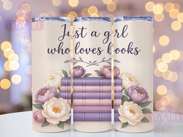 Just a Girl Who Loves Books 20oz Tumbler, Floral Tumbler Wrap, Just a Girl Who Loves Books, Bookworm Tumbler, 20oz Tumbler Design, Reading Tumbler Wrap, Bookish Tumbler Sublimation Sublimation SvggirlplusArt 