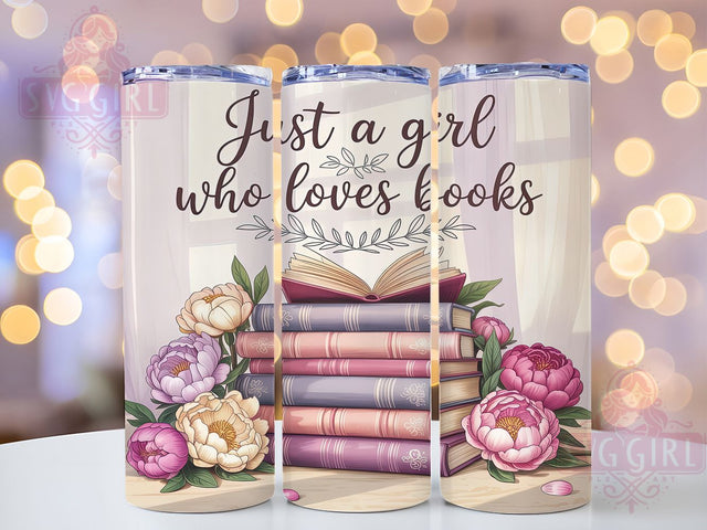 Just a Girl Who Loves Books 20oz Tumbler, Floral Tumbler Wrap, Just a Girl Who Loves Books, Bookworm Tumbler, 20oz Tumbler Design, Reading Tumbler Wrap, Bookish Tumbler Sublimation Sublimation SvggirlplusArt 