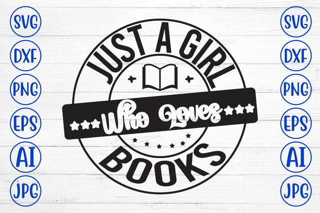 Just A Girl Who Loves Books SVG Cut File SVG Syaman 