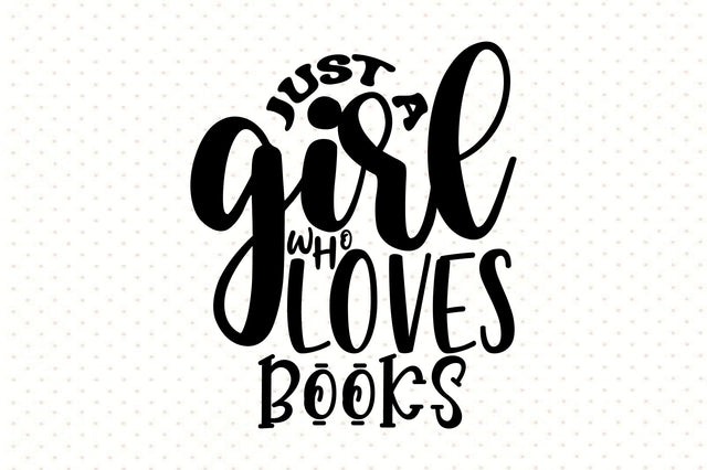 Just a Girl Who Loves Books SVG orpitasn 