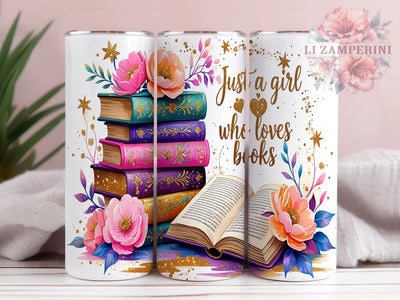 Just A Girl Who Loves Books Tumbler, 20oz Sublimation Tumbler, Reading Enthusiast Drinkware, Book Lover 20oz Custom Literary Tumbler, Custom Book Tumbler, Bibliophile Gift Sublimation Li Zamperini 