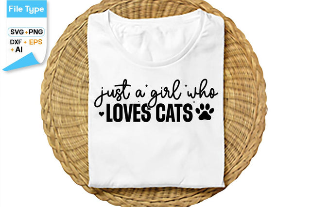 Just A Girl Who Loves Cats SVG Cut File, SVGs,Quotes and Sayings,Food & Drink,On Sale, Print & Cut SVG DesignPlante 503 