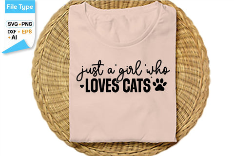Just A Girl Who Loves Cats SVG Cut File, SVGs,Quotes and Sayings,Food & Drink,On Sale, Print & Cut SVG DesignPlante 503 