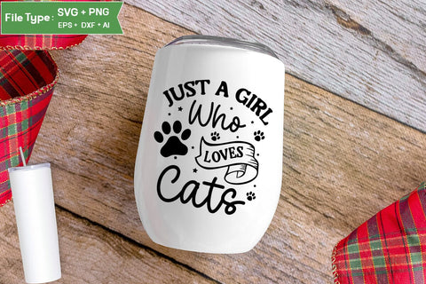 Just A Girl Who Loves Cats SVG Cut File, SVGs,Quotes and Sayings,Food & Drink,On Sale, Print & Cut SVG DesignPlante 503 