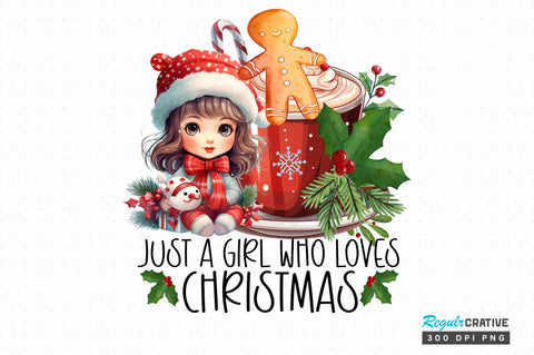 Just a girl who loves christmas png design Sublimation Regulrcrative 