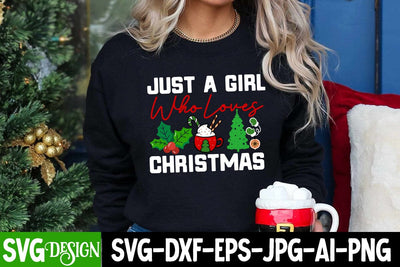 Just a Girl Who Loves Christmas SVG Cut File, Just a Girl Who Loves Christmas SVG Design, Christmas SVG Quotes, Merry Christmas SVG Design, Christnmas Sublimation PNG SVG BlackCatsMedia 