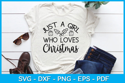 Just A Girl Who Loves Christmas SVG PNG EPS Cut File SVG Creativedesigntee 