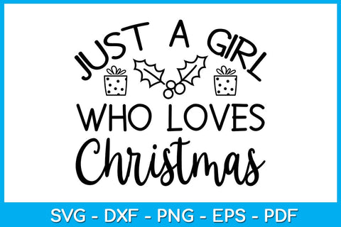 Just A Girl Who Loves Christmas SVG PNG EPS Cut File SVG Creativedesigntee 