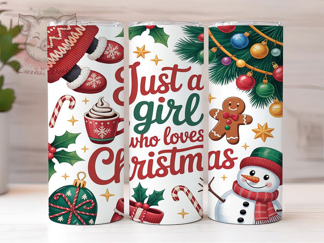 Just a Girl Who Loves Christmas Tumbler, Holiday Quote Wrap, Festive Sublimation Design, Cute Christmas Cup, 20Oz Skinny Tumbler Wrap, Christmas Girl Mug, Winter Holiday Saying Sublimation Lara' s Designs 