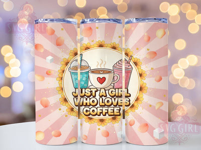Just A Girl Who Loves Coffee Tumbler, 20oz Skinny Tumbler, Coffee Tumbler PNG Sublimation Design Coffee Love Language Tumbler Wrap, Digital Download Sublimation SvggirlplusArt 