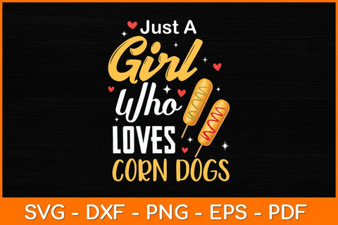 Just A Girl Who Loves Corn Dogs Svg Design SVG artprintfile 