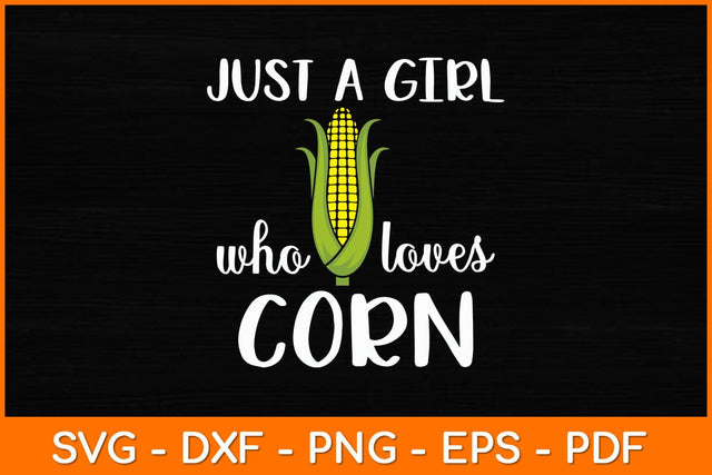 Just A Girl Who Loves Corn Svg Design SVG artprintfile 