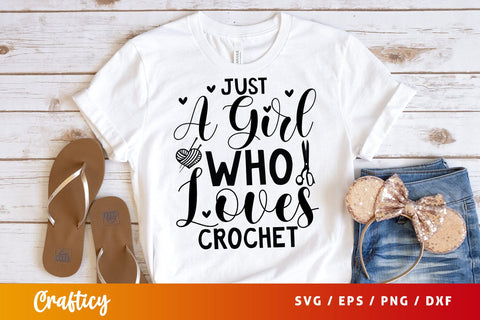 Just a girl who loves crochet T shirt SVG Design SVG Designangry 