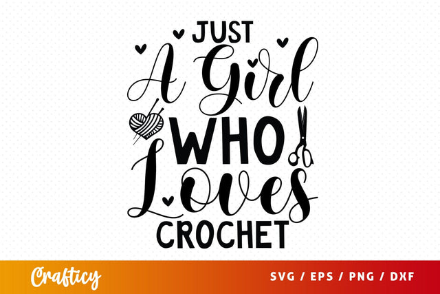 Just a girl who loves crochet T shirt SVG Design SVG Designangry 