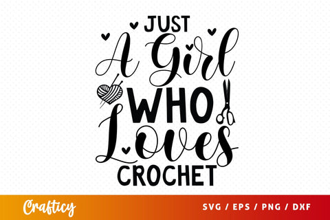 Just a girl who loves crochet T shirt SVG Design SVG Designangry 