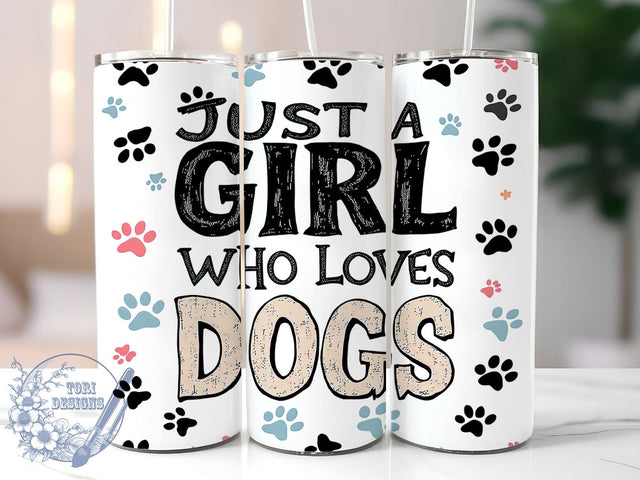 Just A Girl Who Loves Dogs 20oz Tumbler, Dog Lover, Dog Tumbler, 20oz Tumbler, Sublimation Design, Pet Owner Gift, Cute Dog Mug Sublimation ToriDesigns 