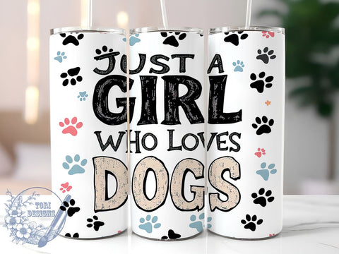 Just A Girl Who Loves Dogs 20oz Tumbler, Dog Lover, Dog Tumbler, 20oz Tumbler, Sublimation Design, Pet Owner Gift, Cute Dog Mug Sublimation ToriDesigns 