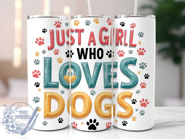Just A Girl Who Loves Dogs 20oz Tumbler, Dog Lover, Dog Tumbler, 20oz Tumbler, Sublimation Design, Pet Owner Gift, Cute Dog Mug Sublimation ToriDesigns 
