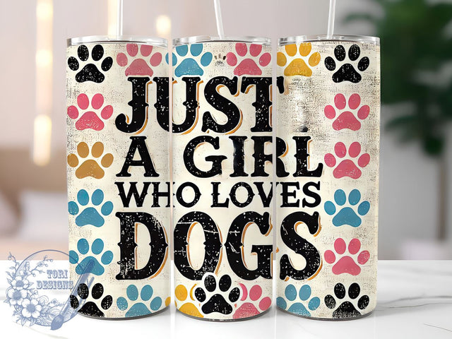 Just A Girl Who Loves Dogs 20oz Tumbler, Dog Lover, Dog Tumbler, 20oz Tumbler, Sublimation Design, Pet Owner Gift, Cute Dog Mug Sublimation ToriDesigns 