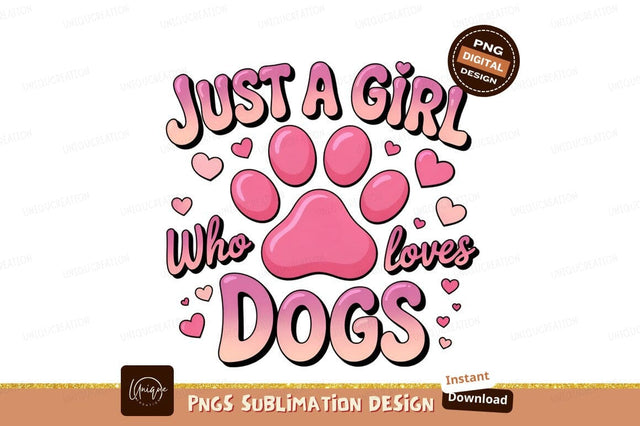 Just A Girl Who Loves Dogs Sublimation Designangry 
