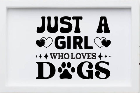 Just a girl who loves dogs SVG Angelina750 